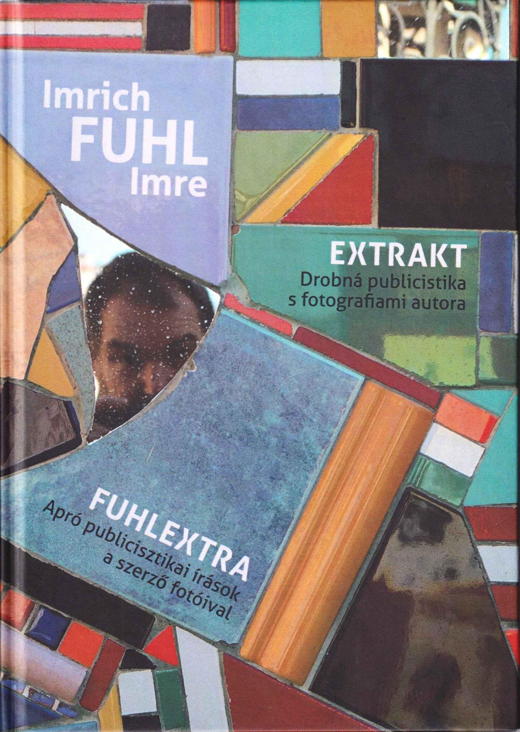 Extrakt. Drobná publicistika s fotografiami autora