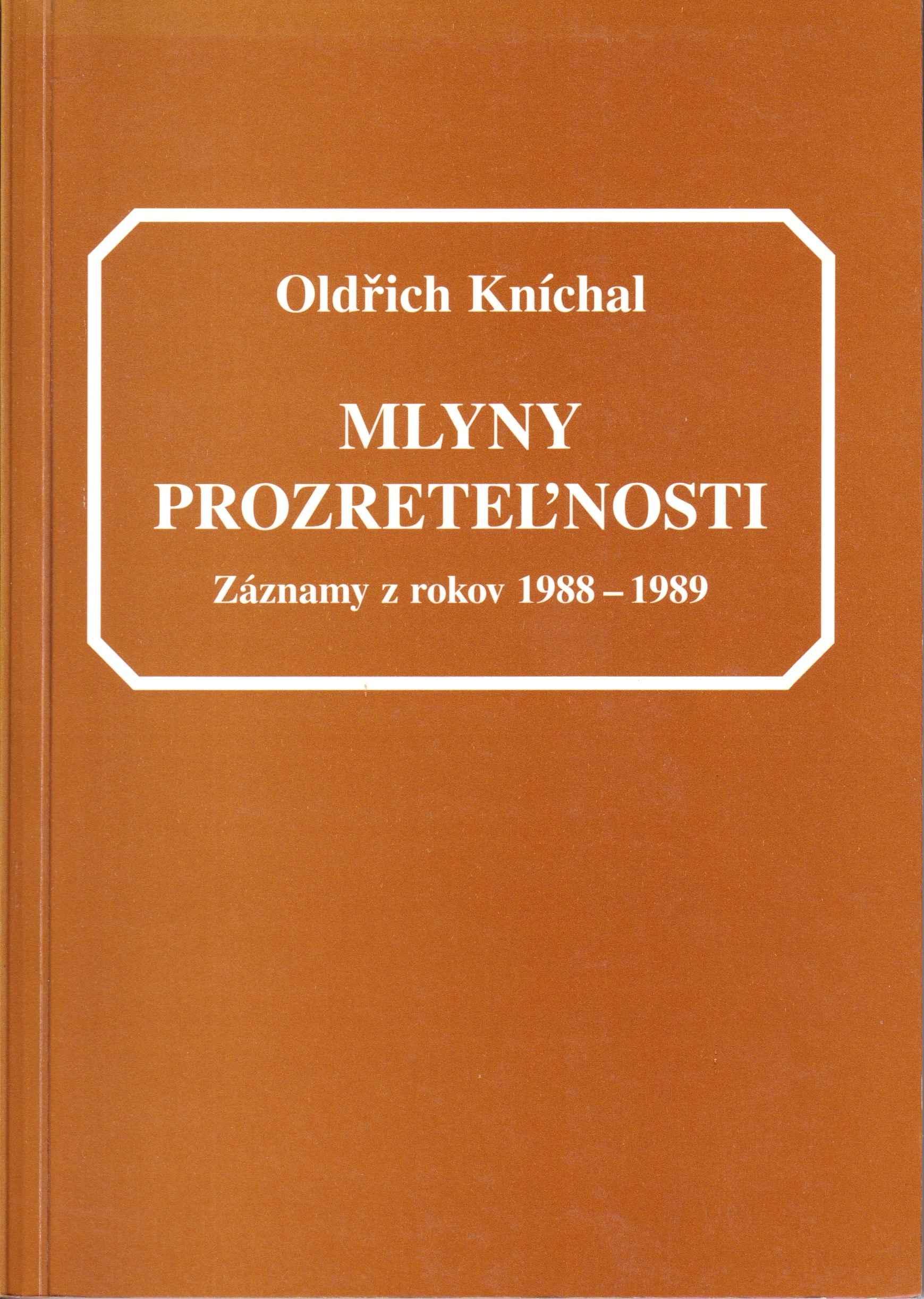 Mlyny Prozreteľnosti. Záznamy z rokov 1988 – 1989