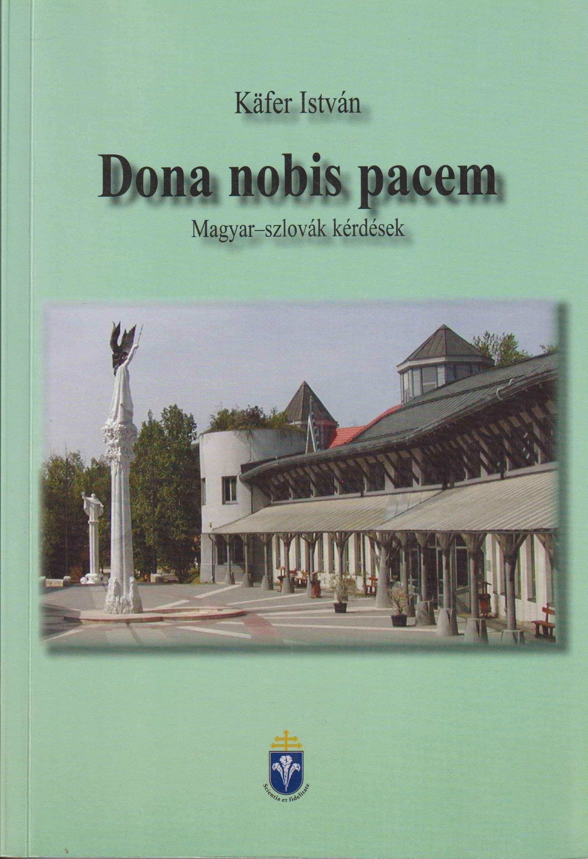 Dona nobis pacem. Magyar-szlovák kérdések