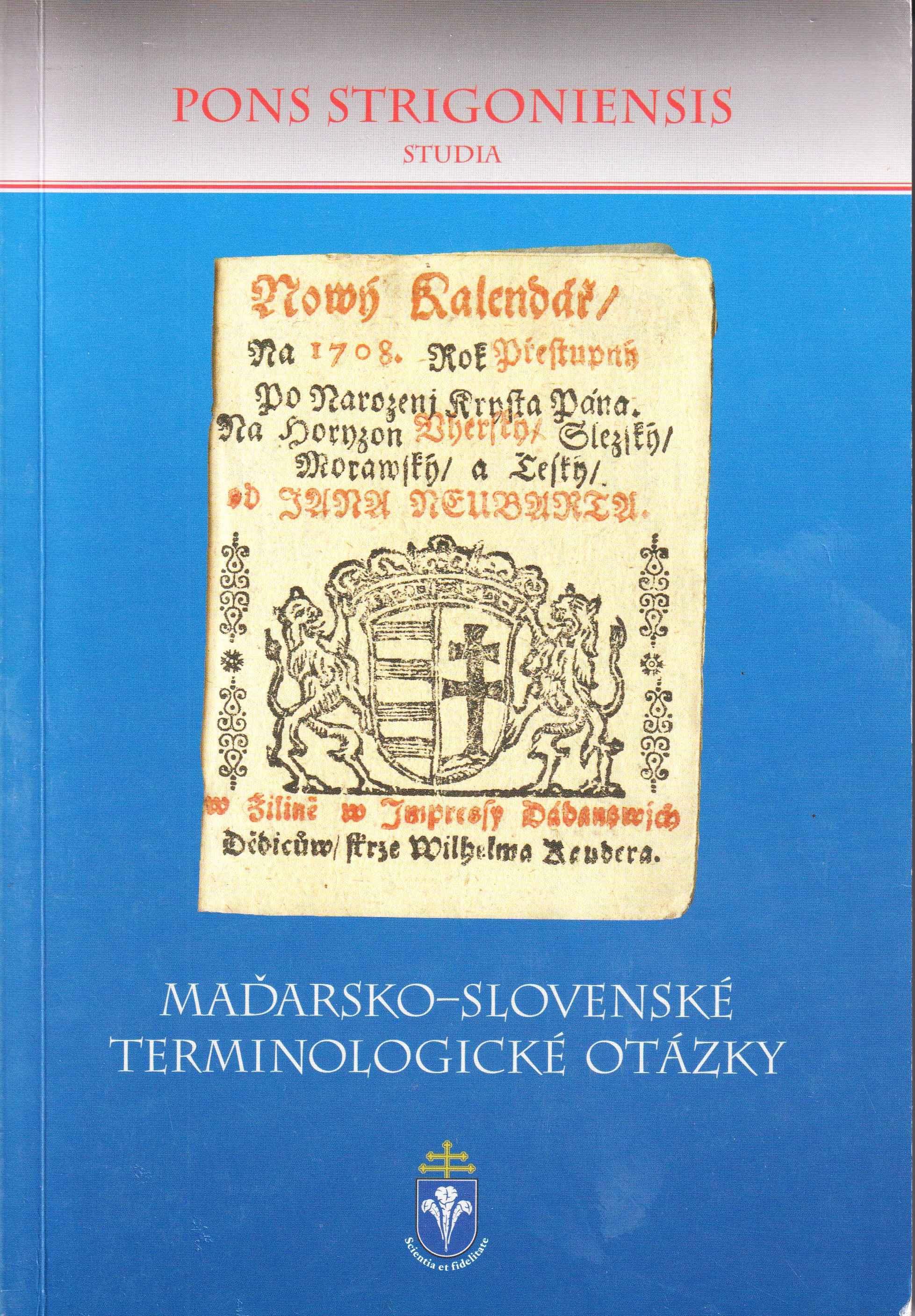 Maďarsko-slovenské terminologické otázky. Materiály medzinárodných konferencií usporiadaných 8. júna a 1. decembra 2006 v Ostrihome
