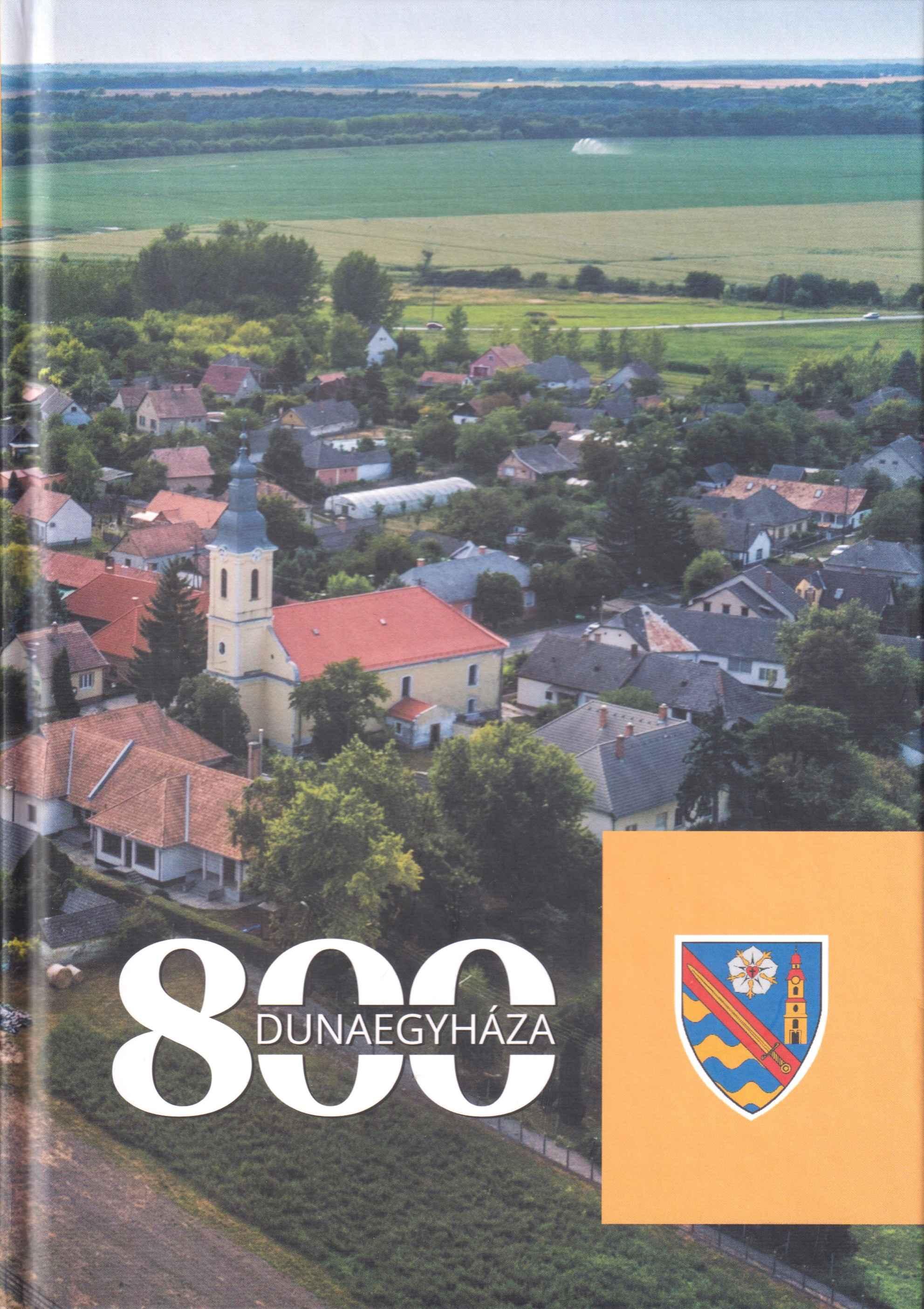 Dunaegyháza 800. Képes helytörténet