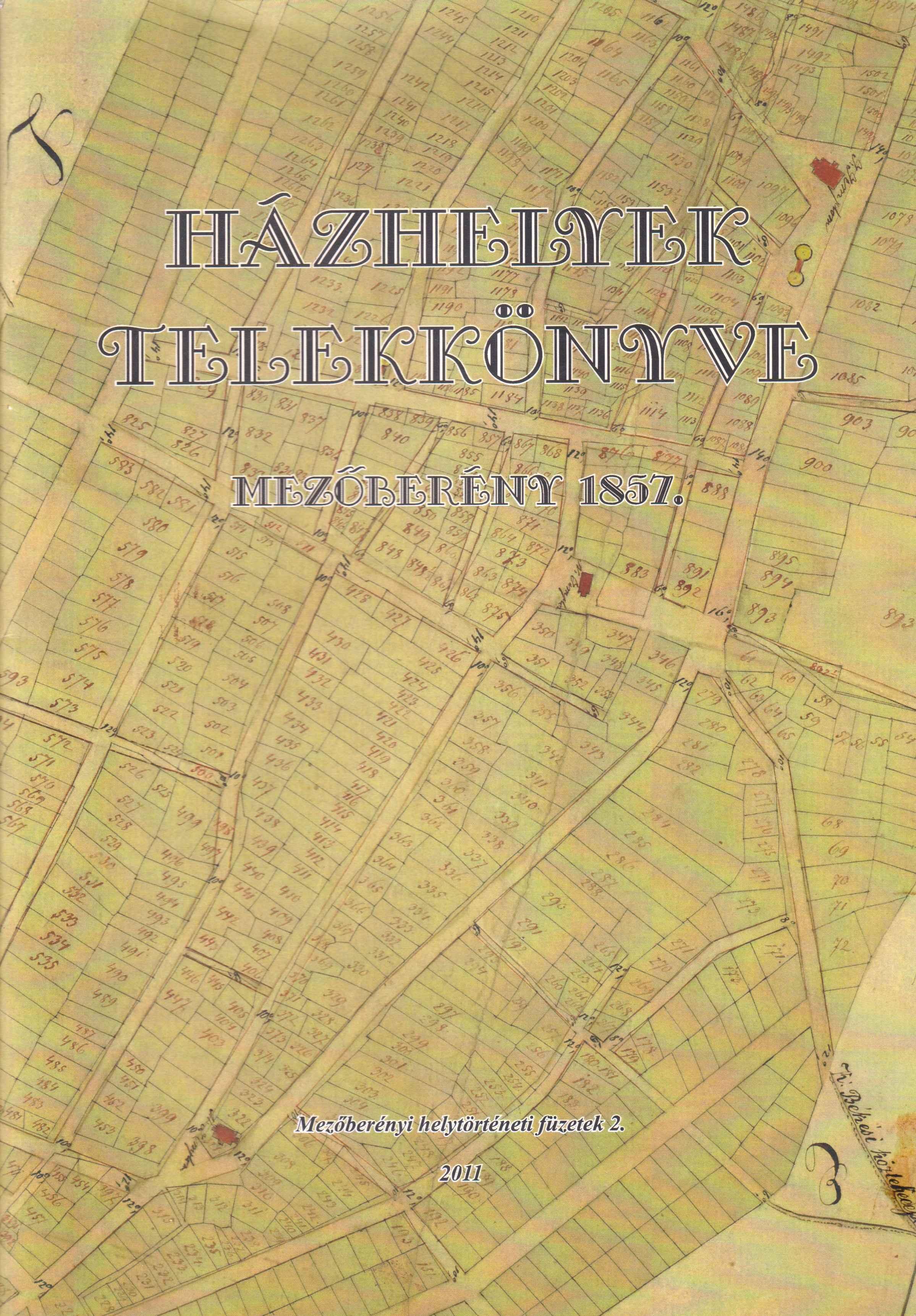 Házhelyek telekkönyve. Mezőberény 1857. 