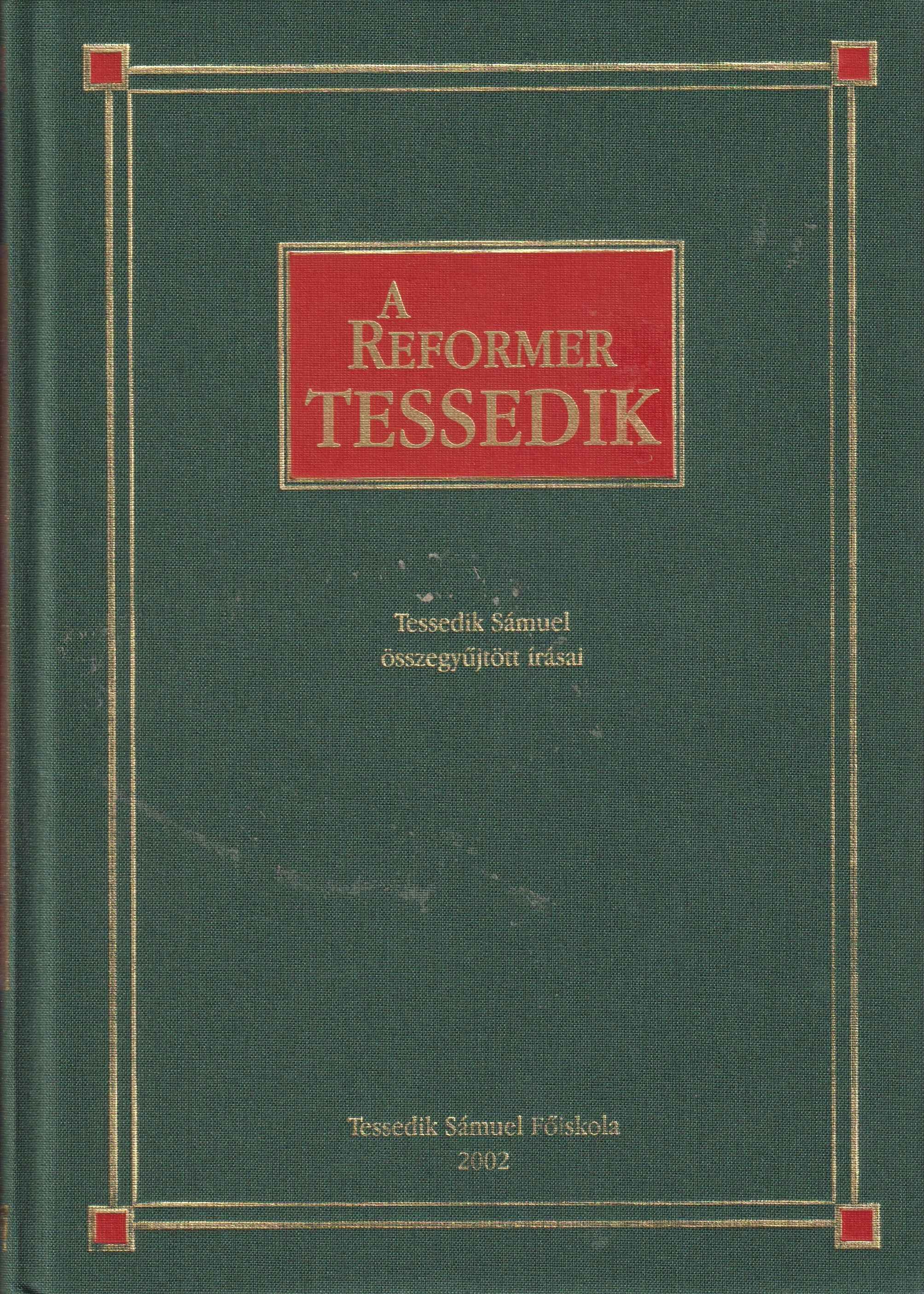 A reformer Tessedik. Tessedik Sámuel összegyűjtött írásai