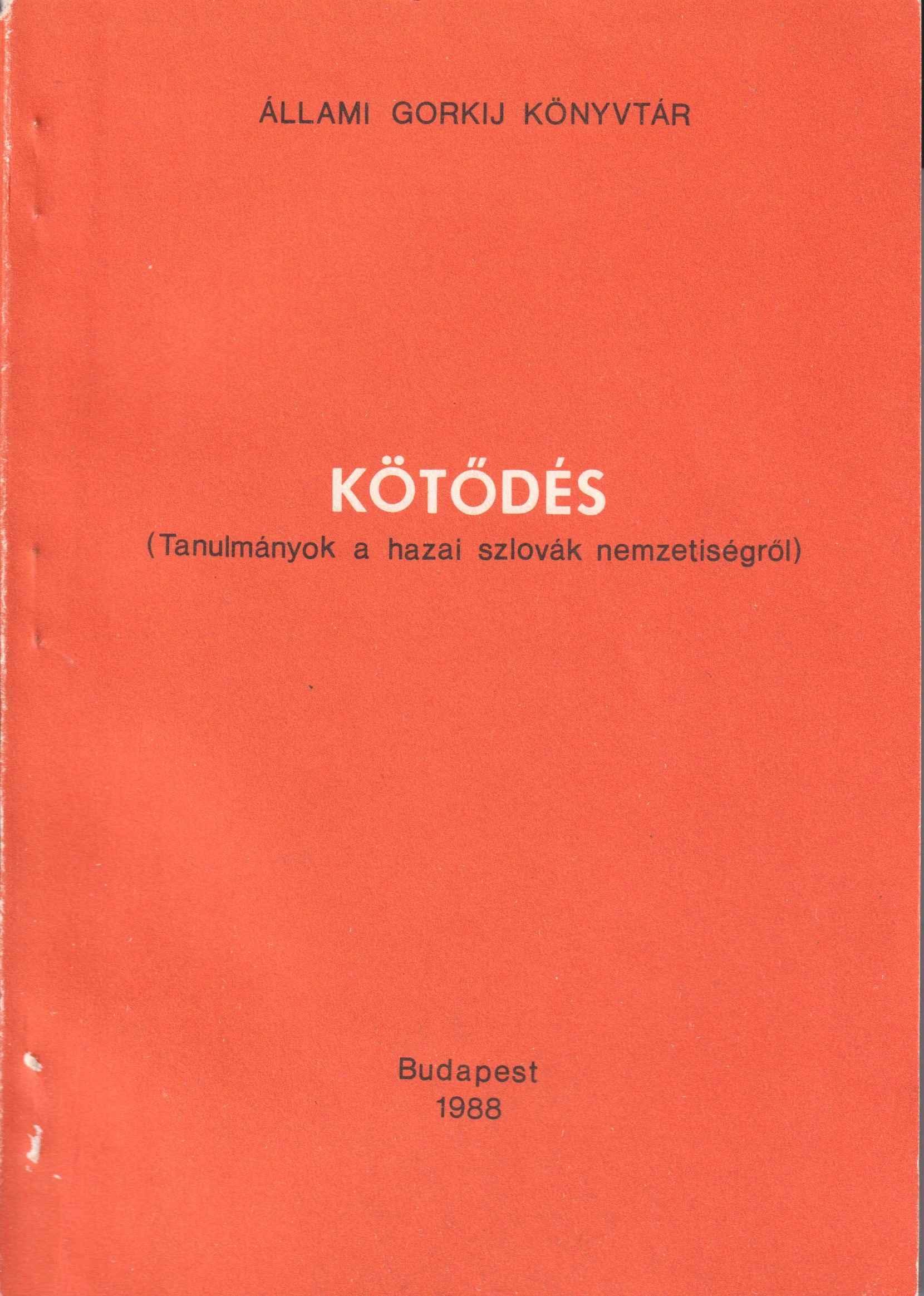 Kötődés. (Tanulmányok a magyarországi szlovákokról)