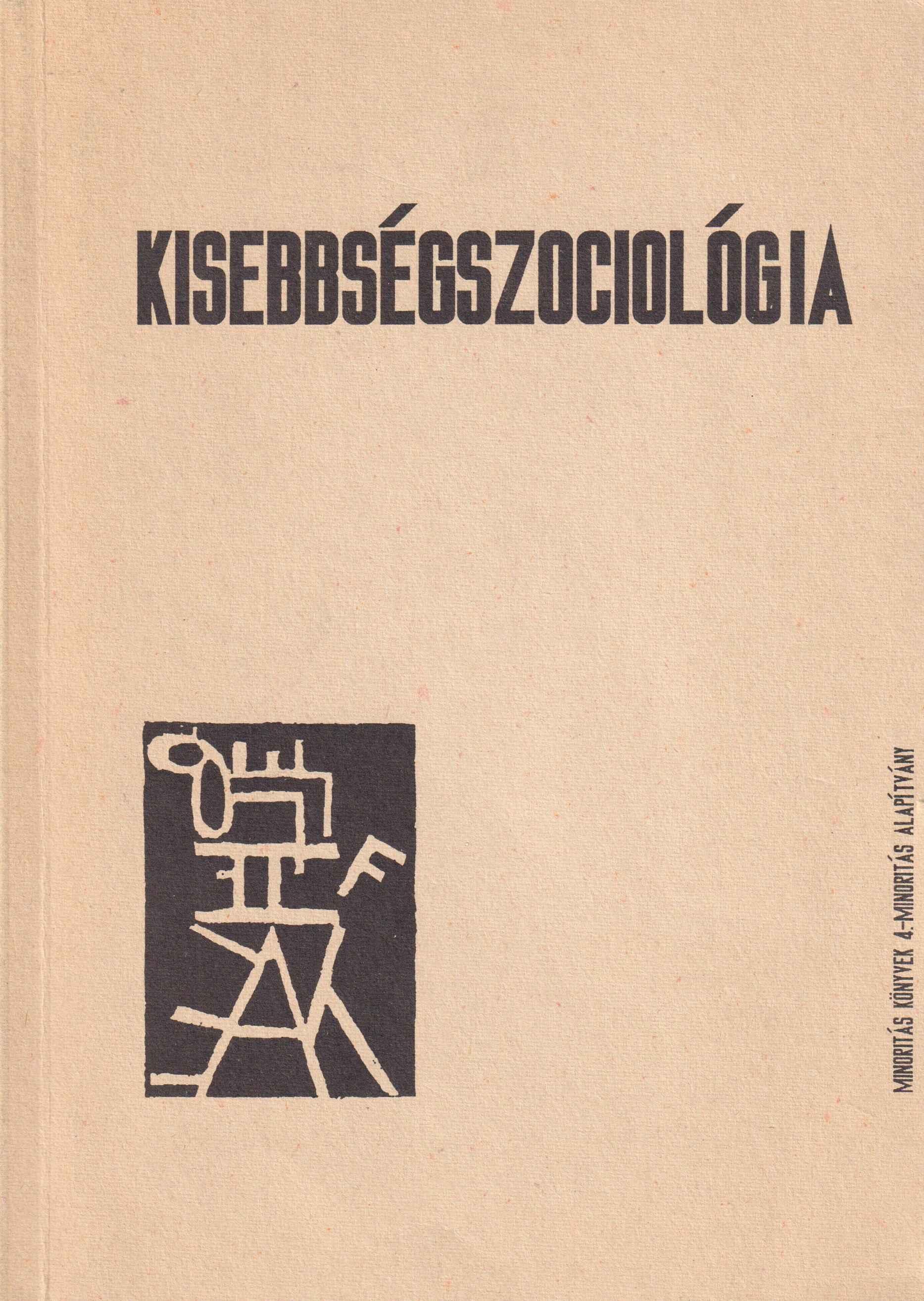 KisebbségSzociológia. Szöveggyűjetemény egyetemi és főiskolai hallgatók számára