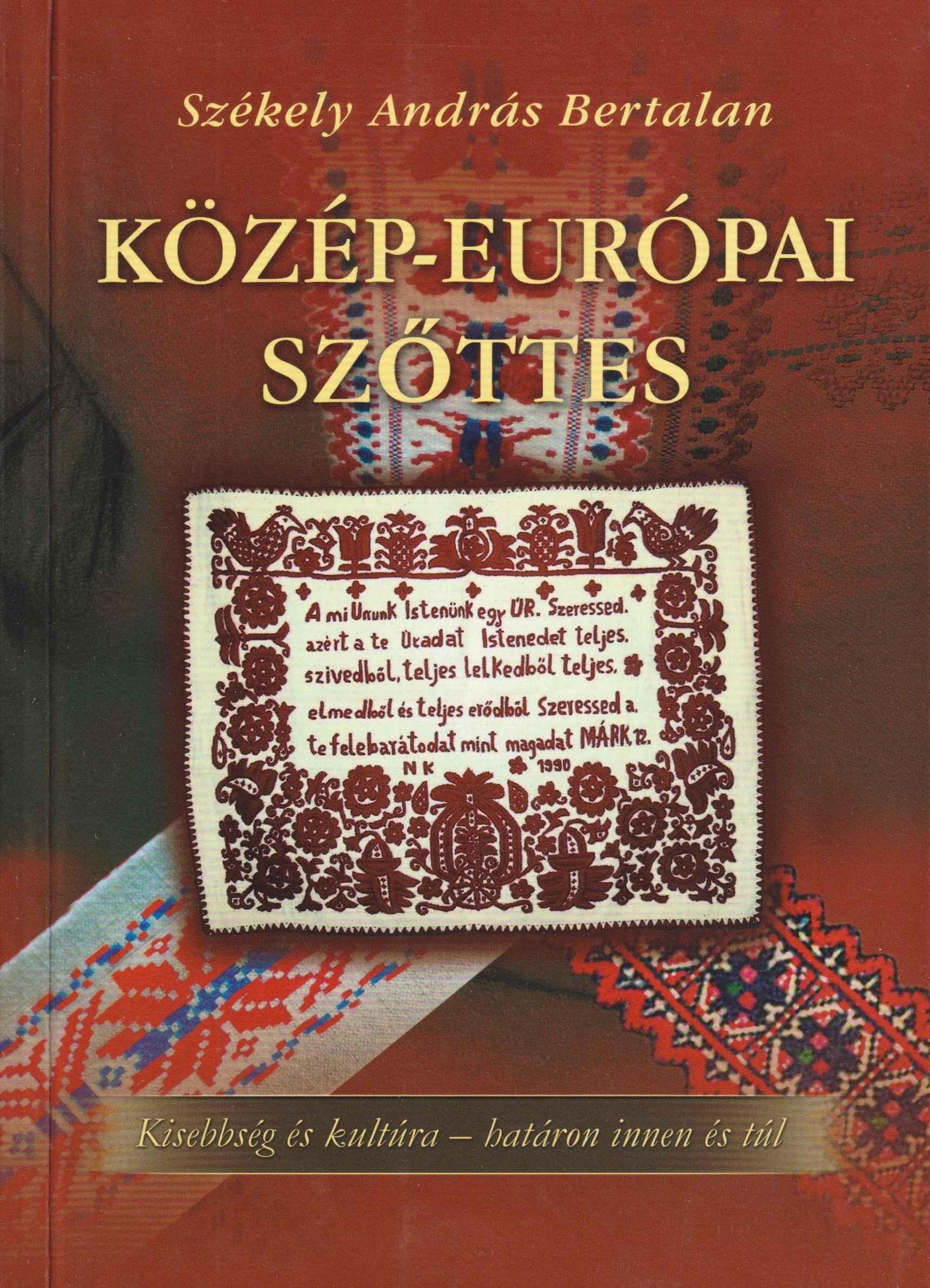 Közép-európai szőttes. Kisebbség és kultúra – határon innen és túl