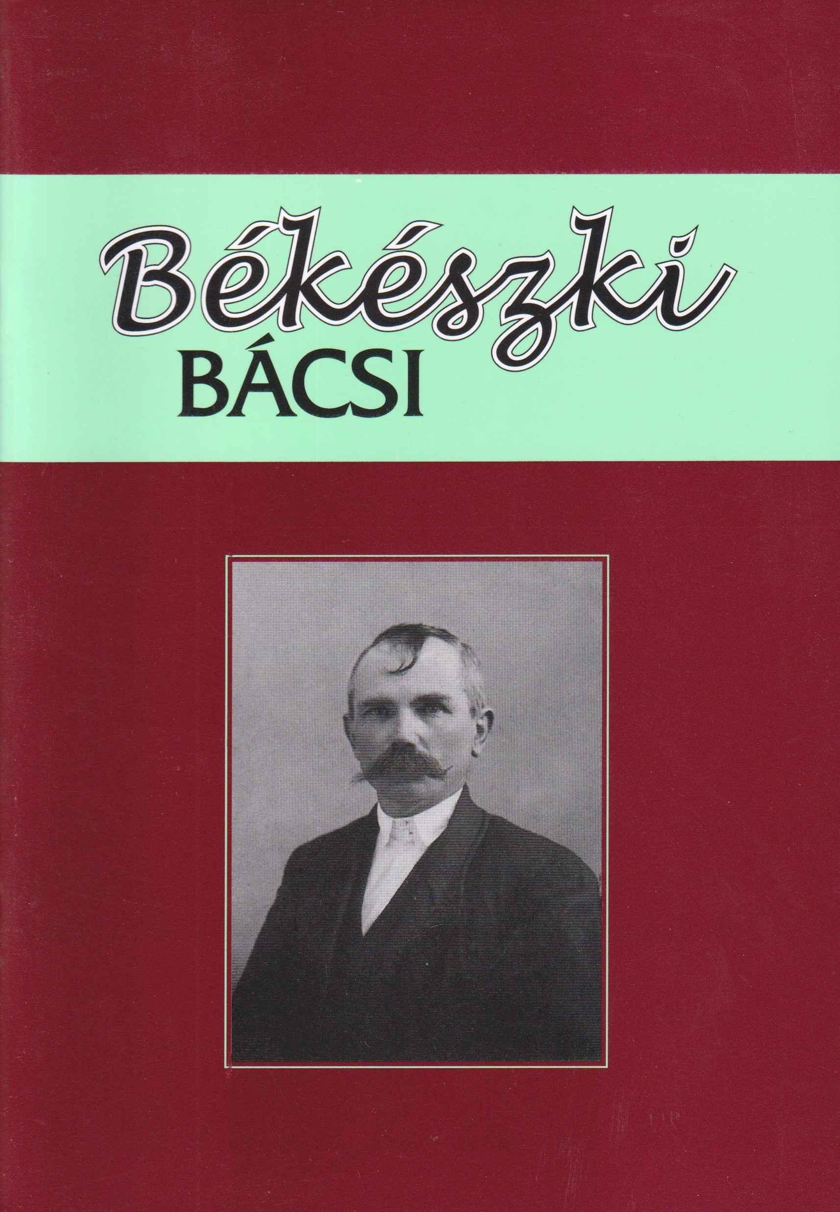 Békészki bácsi Mihály (1879. augusztus 29. – 1966. szeptember 30.)