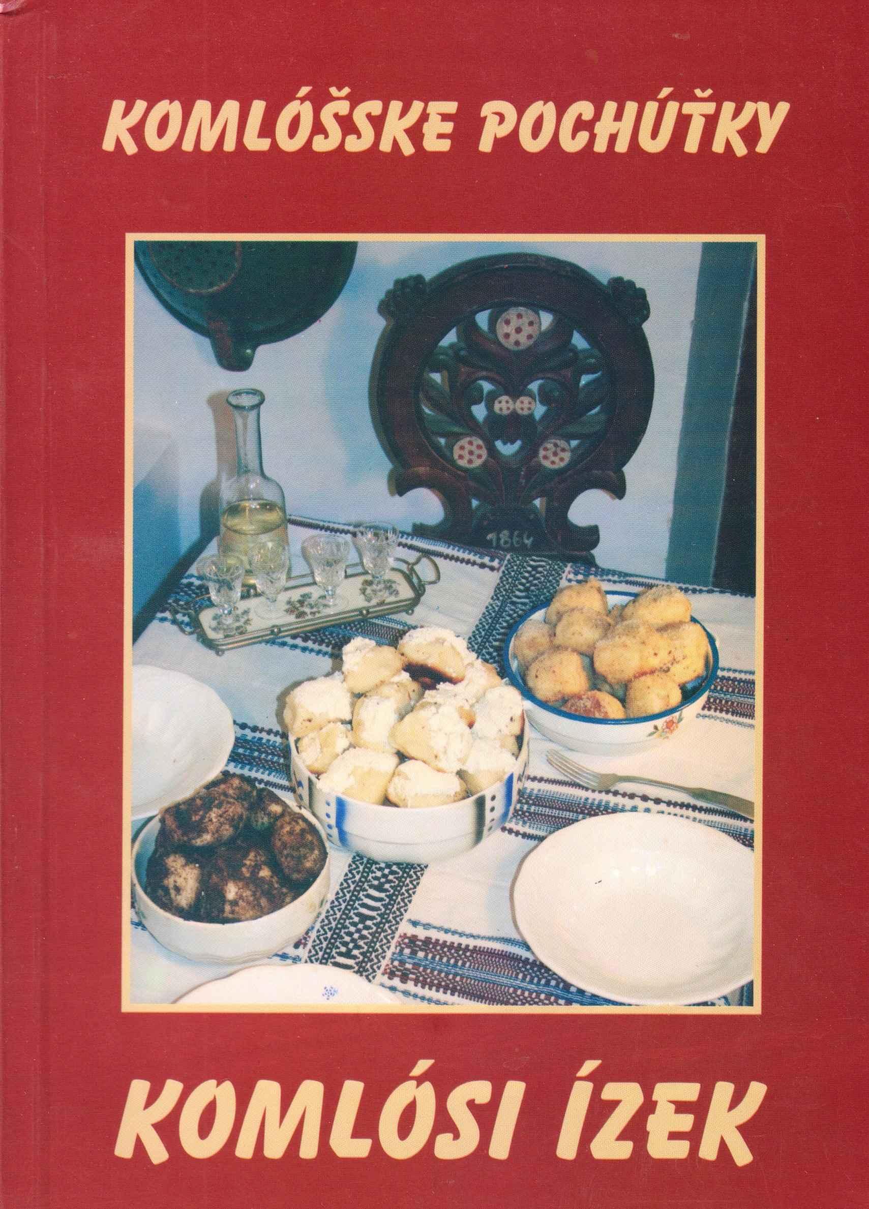Komlóšske pochúťky. Zbierka receptov komlóšskych žien