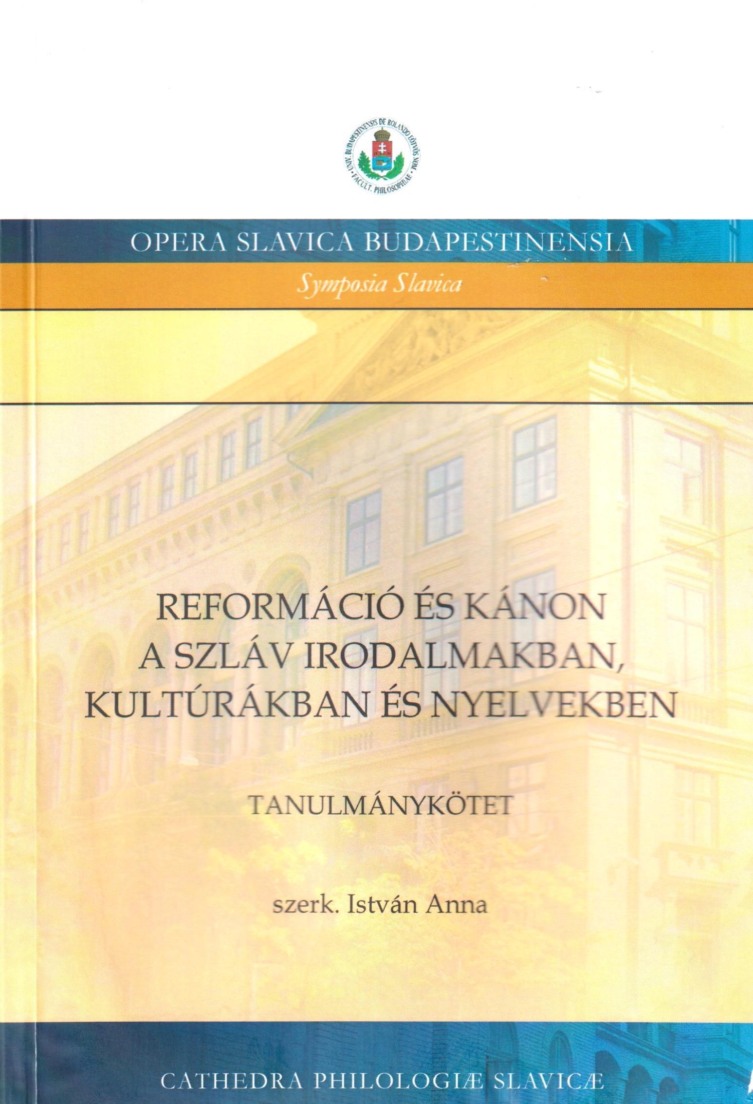 Reformáció és kánon a szláv irodalmakban, kultúrákban és nyelvekben. Tanulmánykötet