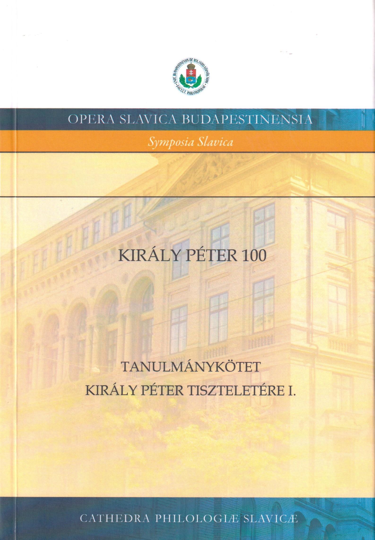 Király Péter 100. Tanulmánykötet Király Péter tiszteletére I.