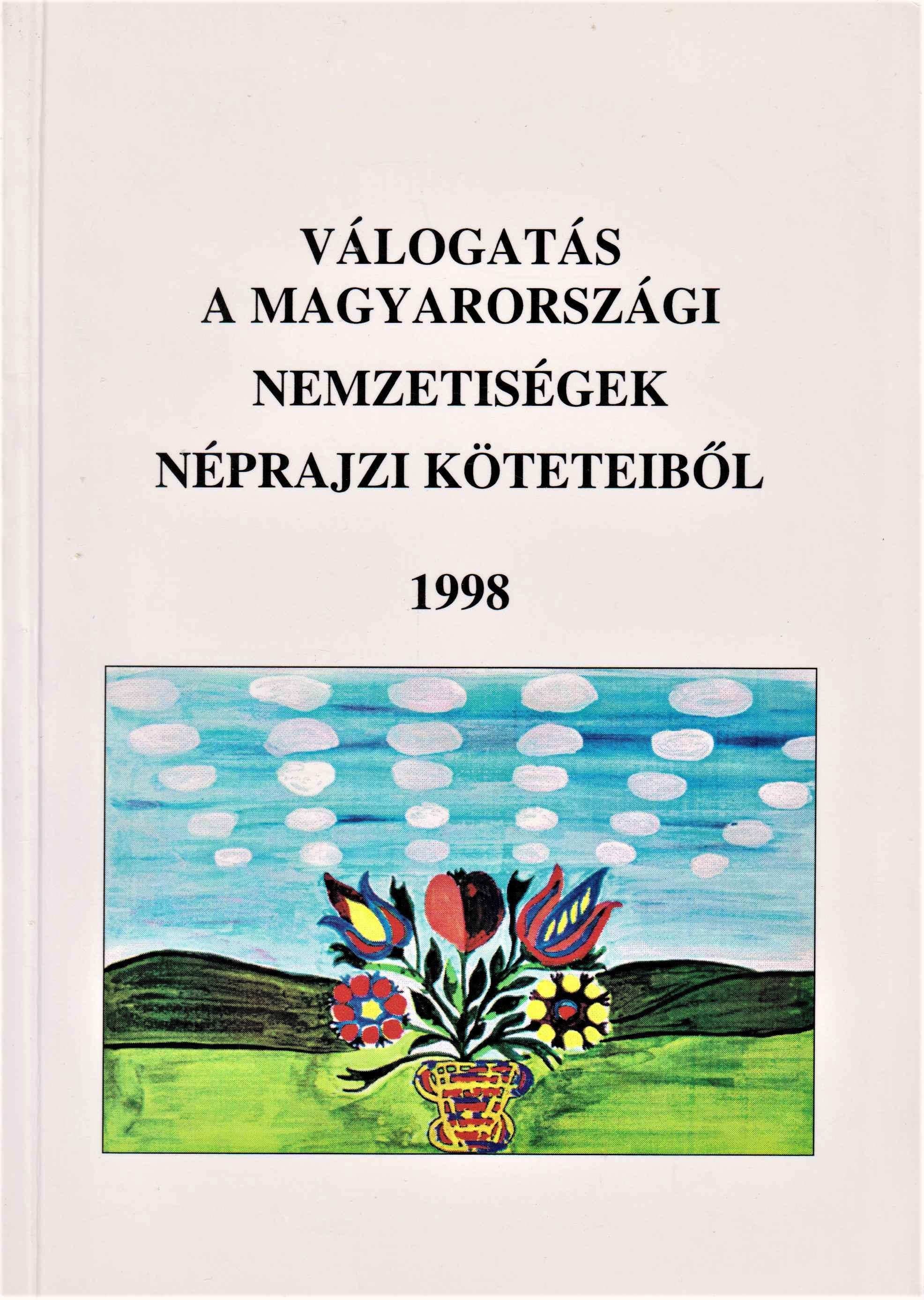 Válogatás a magyarországi nemzetiségek néprajzi köteteiből 2. 1998