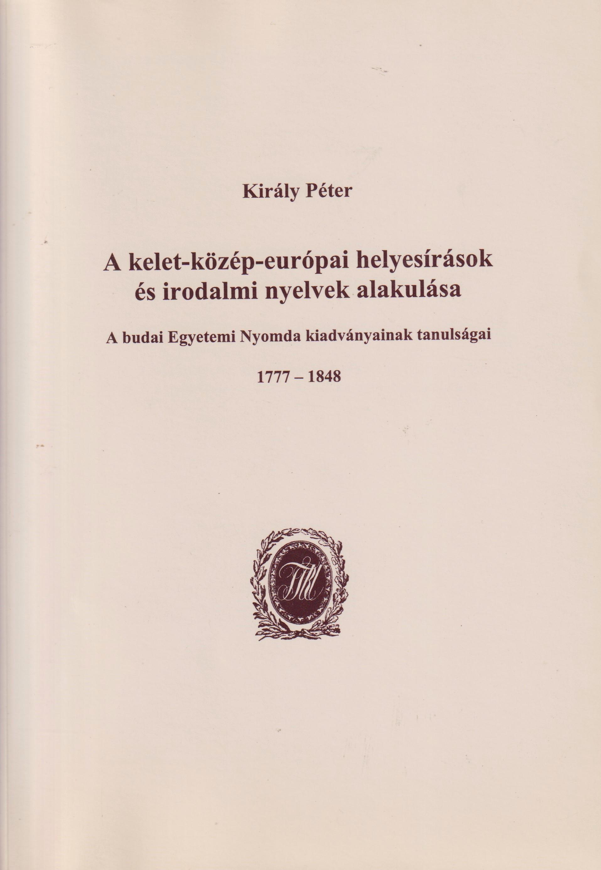 A kelet-közép-európai helyesírások és irodalmi nyelvek alakulása