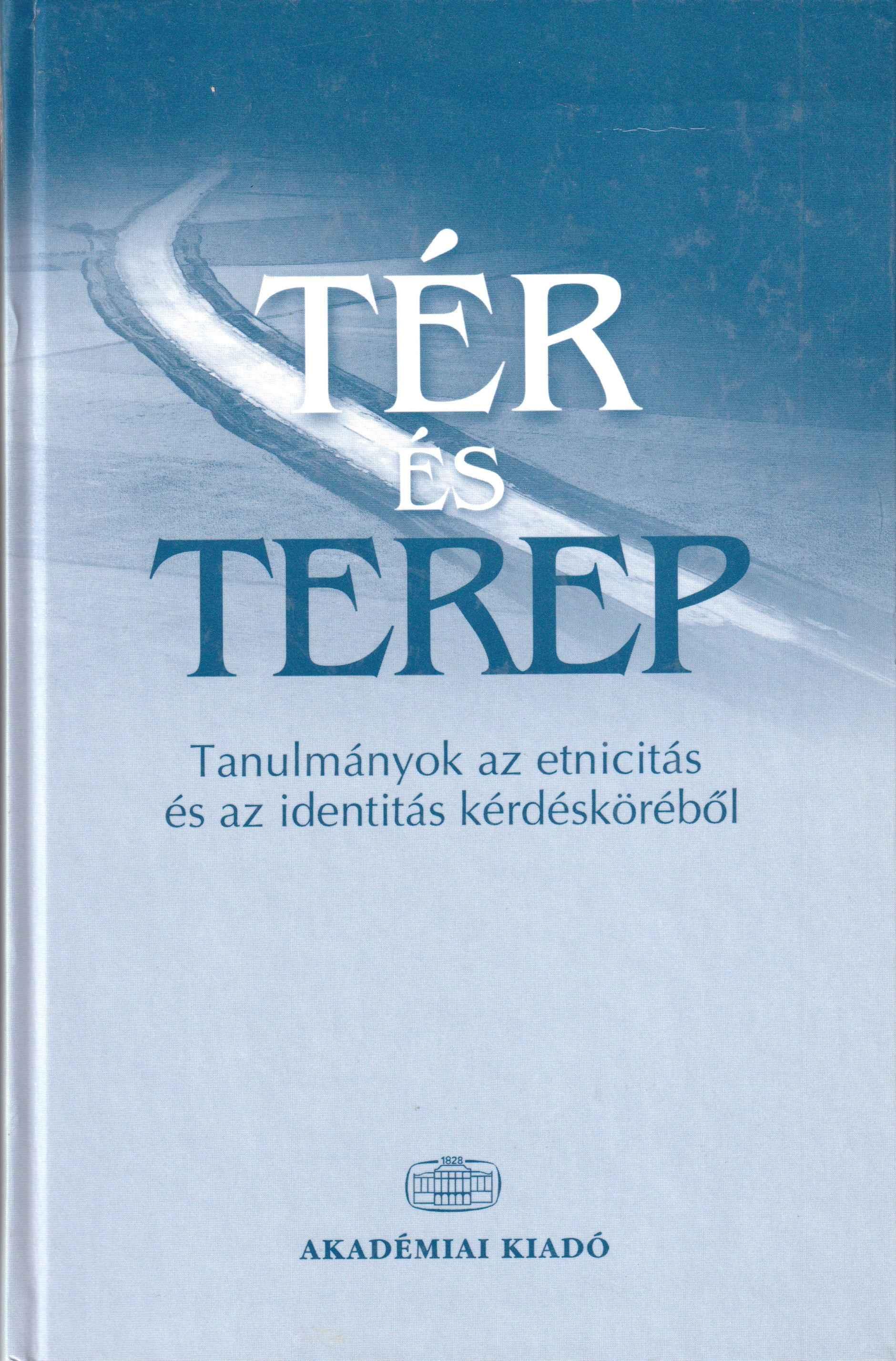 Tér és terep. Tanulmányok az etnicitás és az identitás kérdésköréből