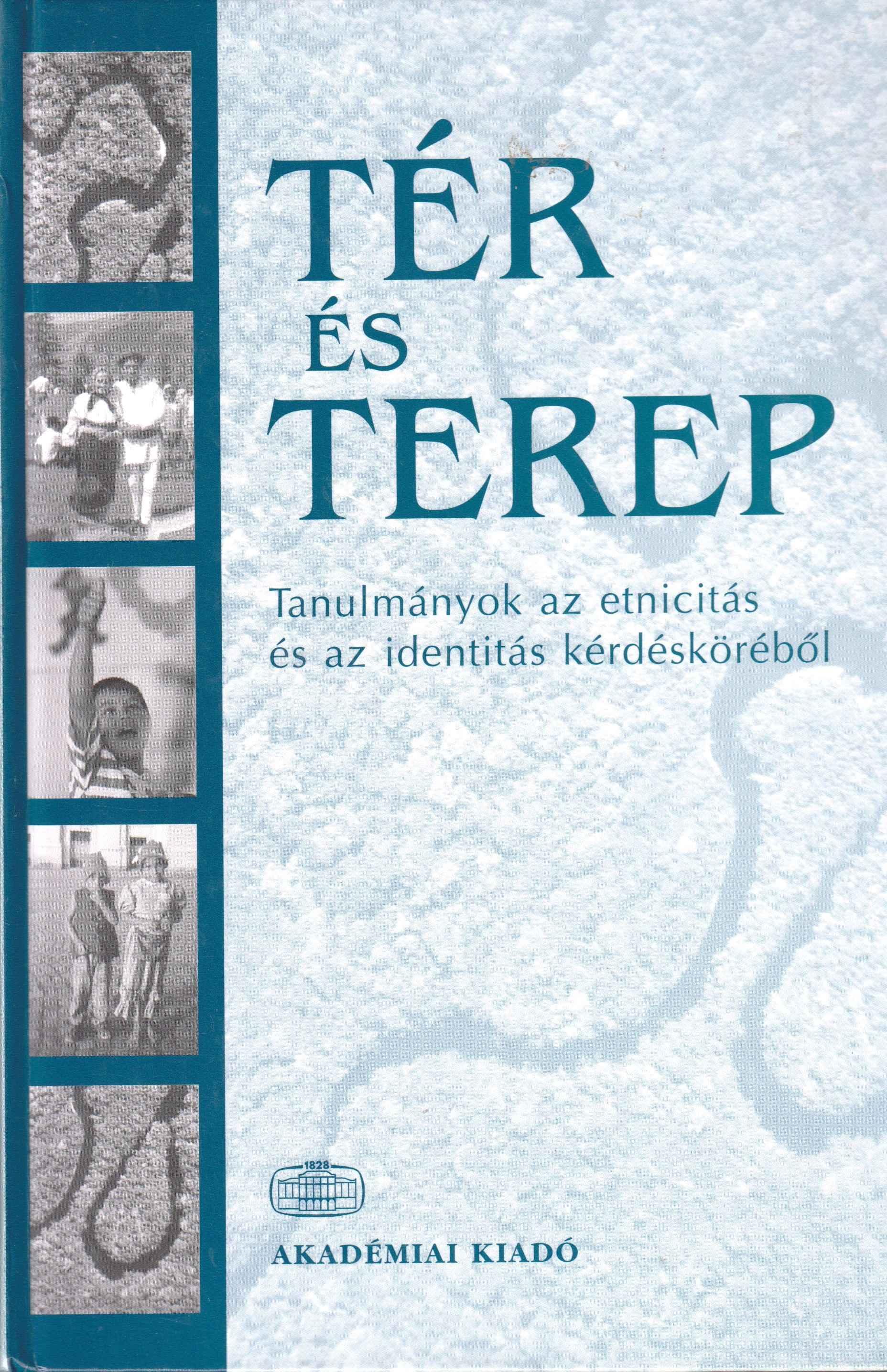 Tér és terep. Tanulmányok az etnicitás és az identitás kérdésköréből II.