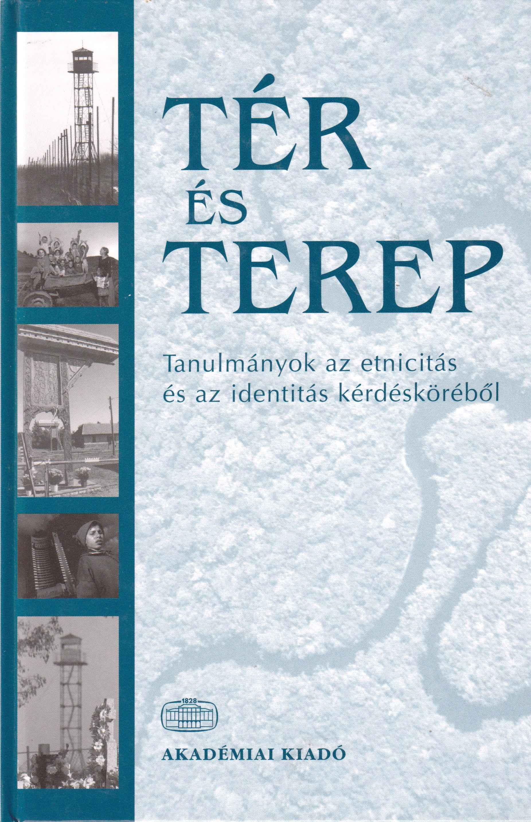 Tér és terep. Tanulmányok az etnicitás és az identitás kérdésköréből III.