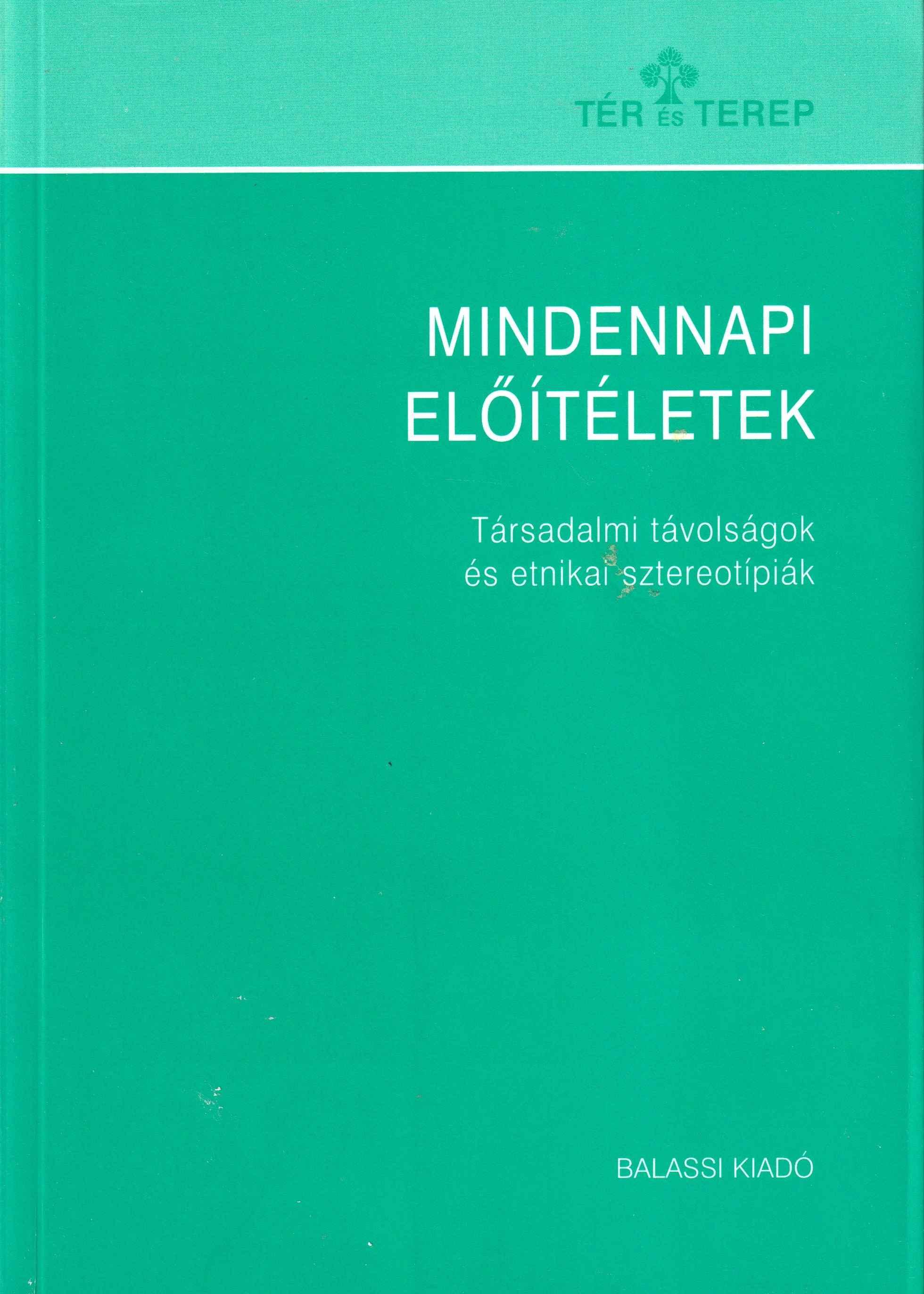 Mindennapi előítéletek. Társadalmi távolságok és etnikai sztereotípiák