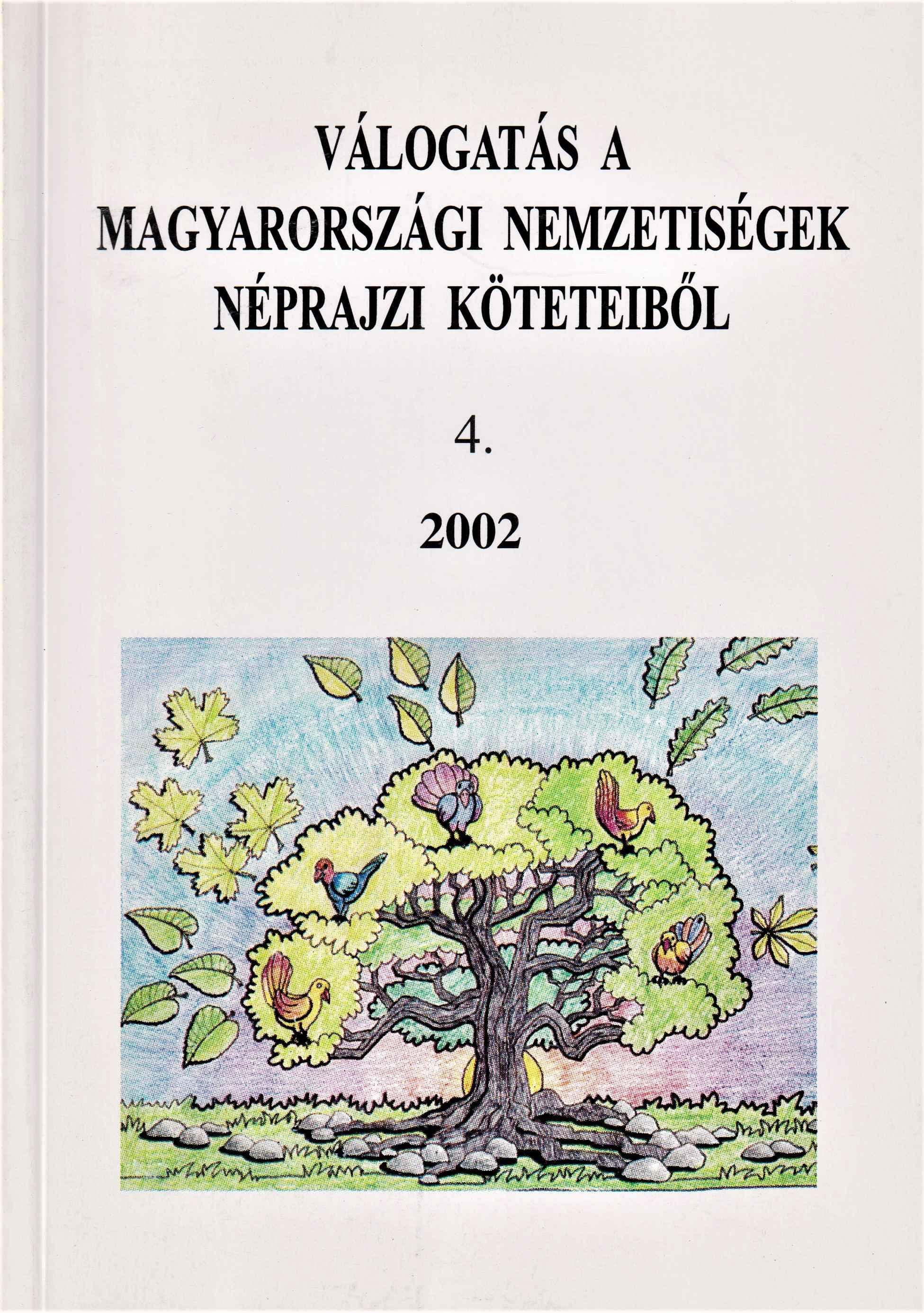 Válogatás a magyarországi nemzetiségek néprajzi köteteiből 4. 2002