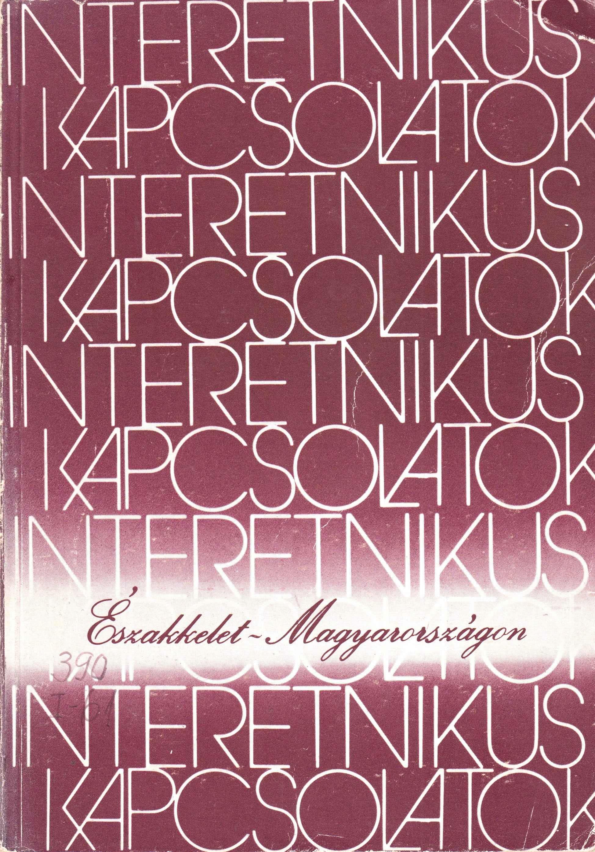 Interetnikus kapcsolatok Északkelet-Magyarországon. (Az 1984 októberében megrendezett konferencia anyaga)