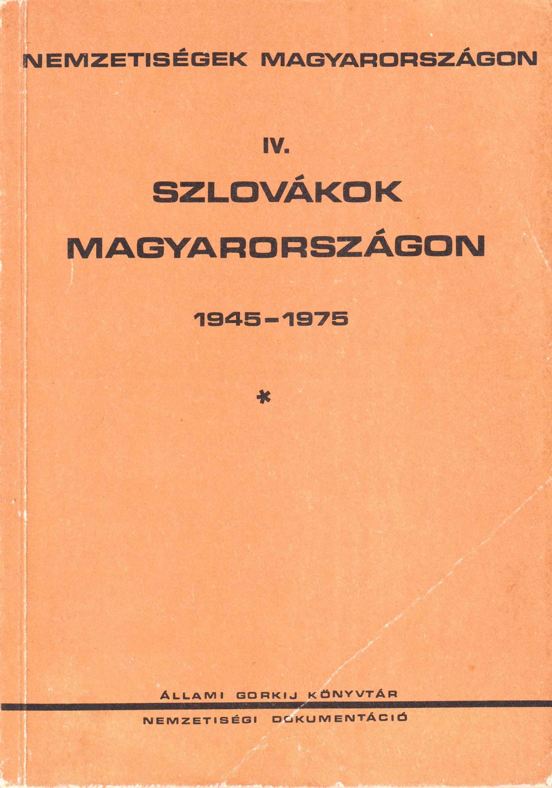Szlovákok Magyarországon 1945 – 1975. Bibliográfia.  1 – 2.
