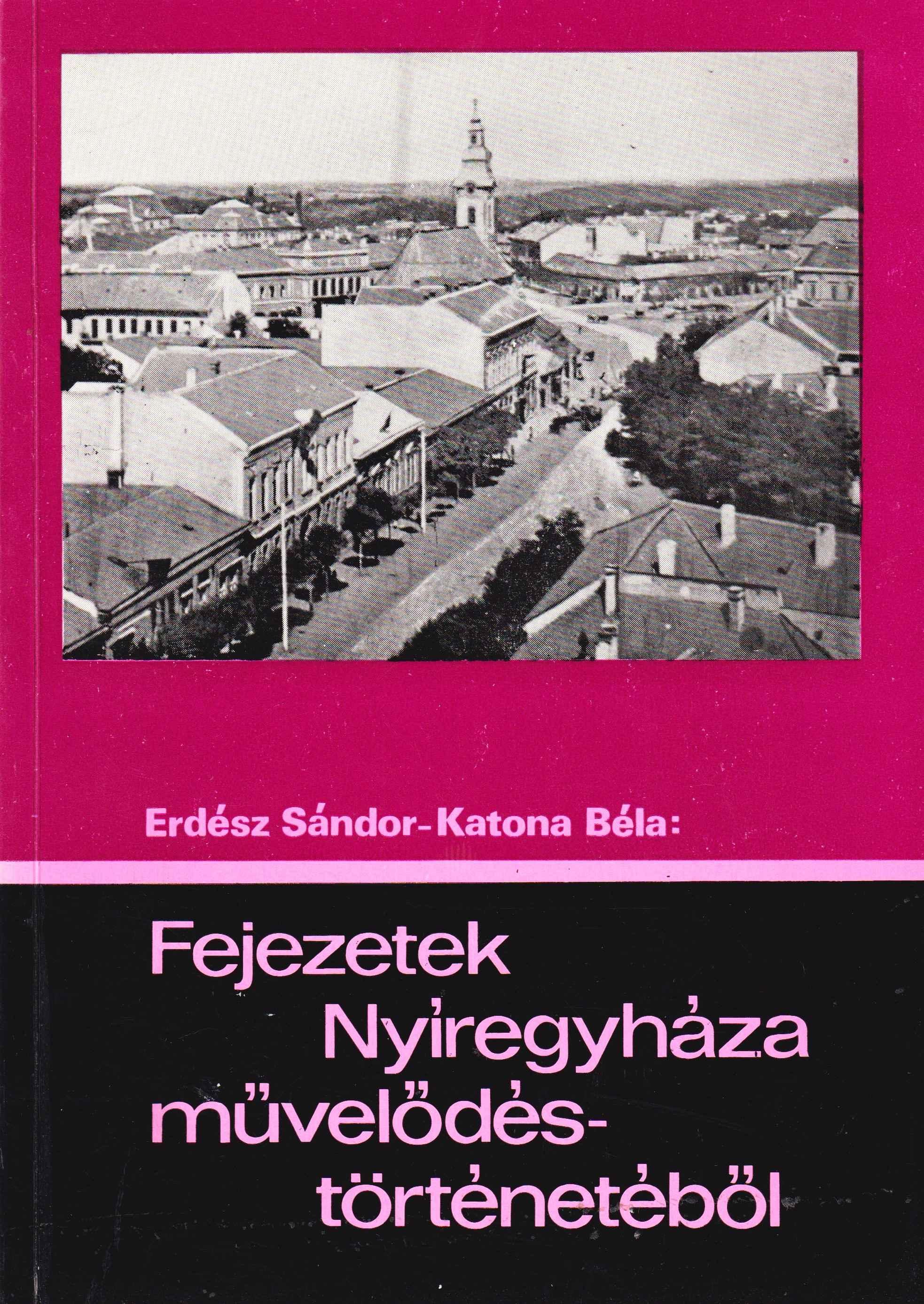 Fejezetek Nyíregyháza művelődéstörténetéből