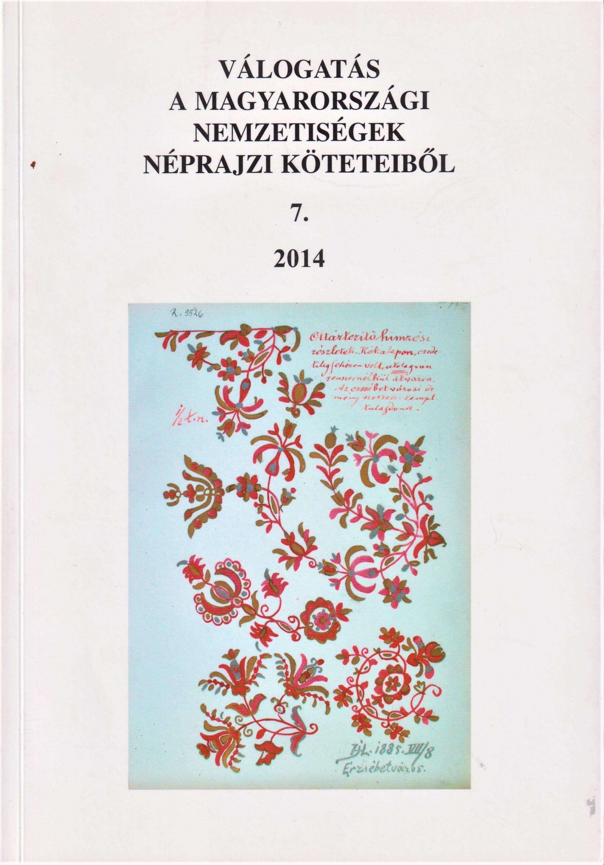 Válogatás a magyarországi nemzetiségek néprajzi köteteiből 7. 2014