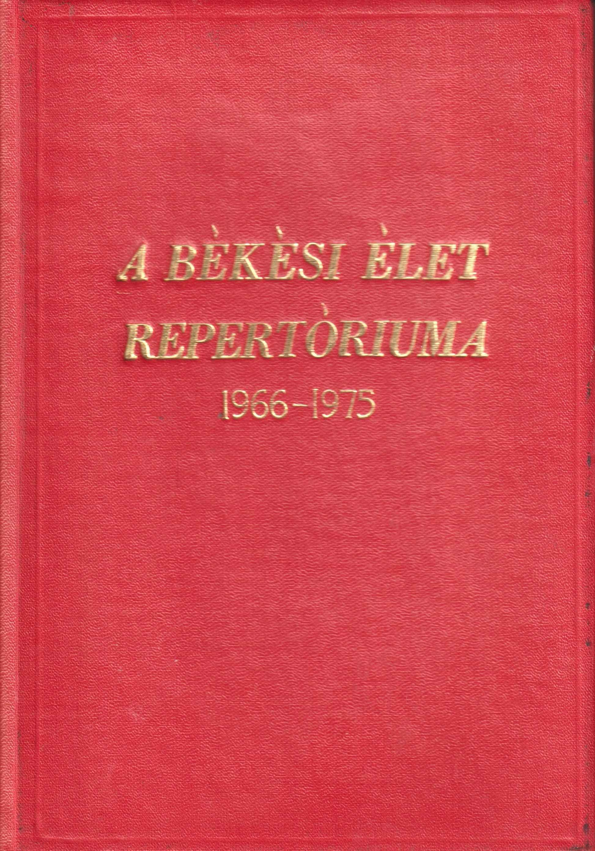 A Békési Élet repertóriuma 1966–1975