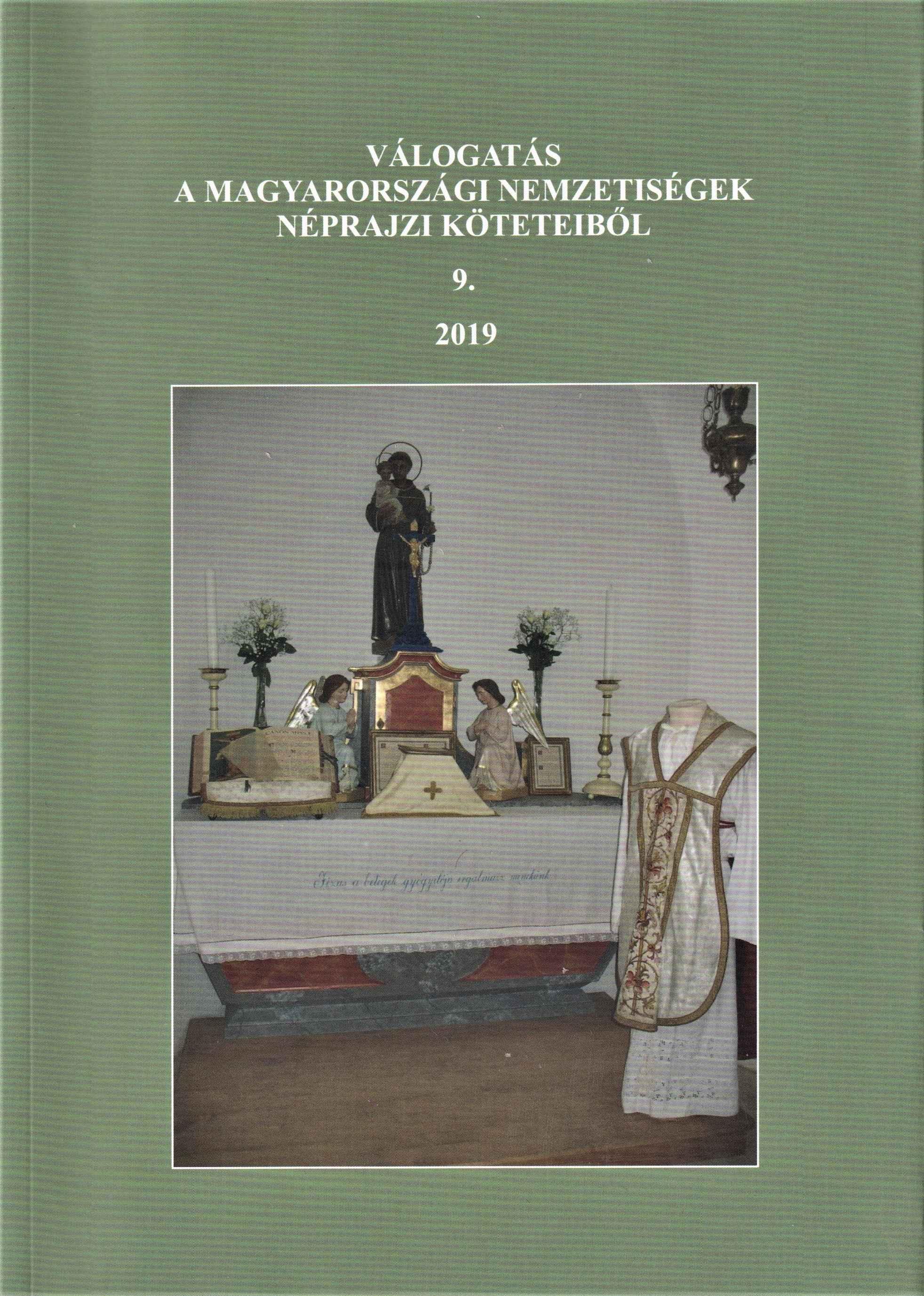 Válogatás a magyarországi nemzetiségek néprajzi köteteiből 9. 2019. Köszötjük a 60 éves Dr. Horváth Sándort