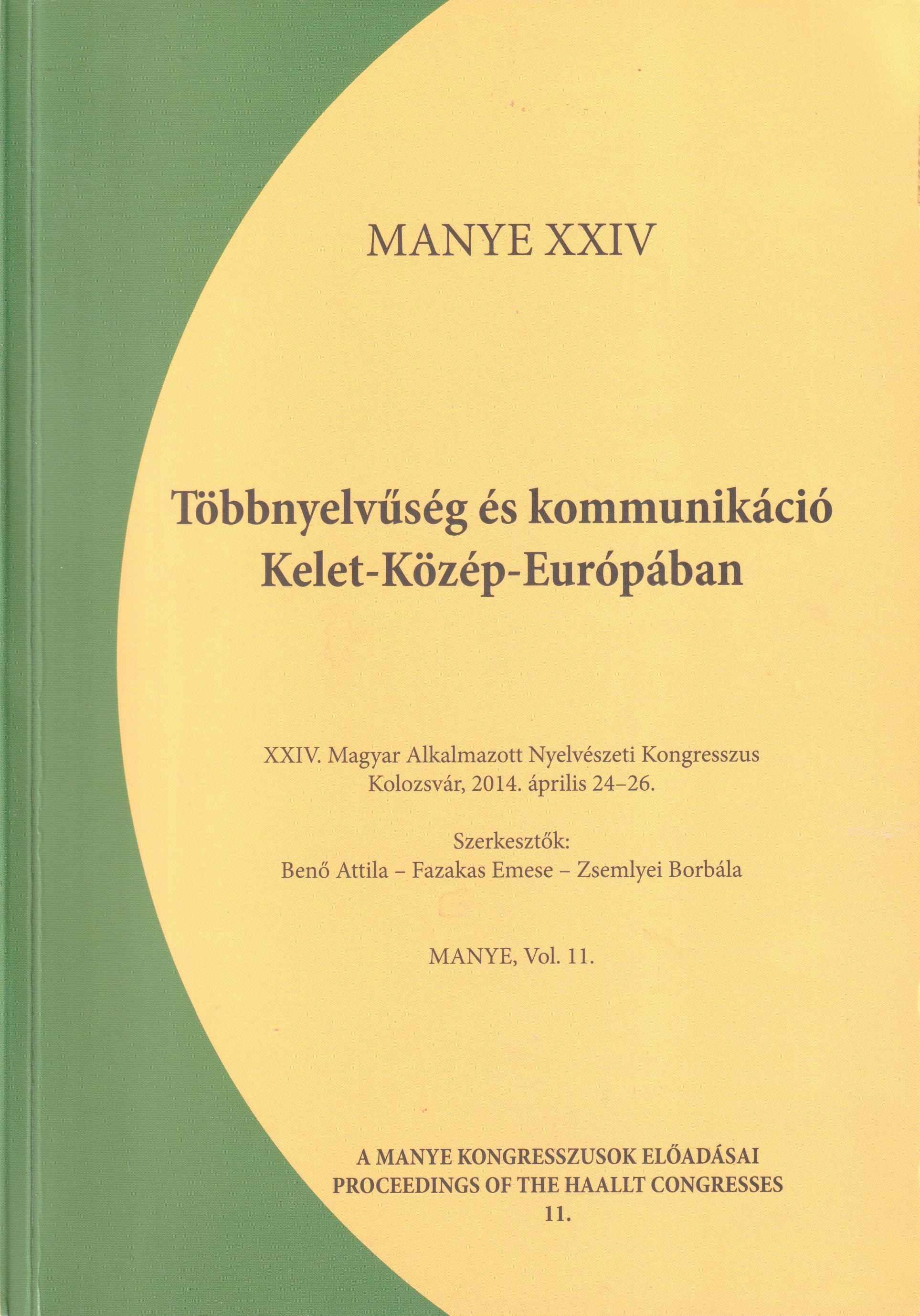 Többnyelvűség és kommunikáció Kelet-Közép-Európában. A XXIV. MANYE kongresszus Kolozsvár, 2014. április 24 - 26.