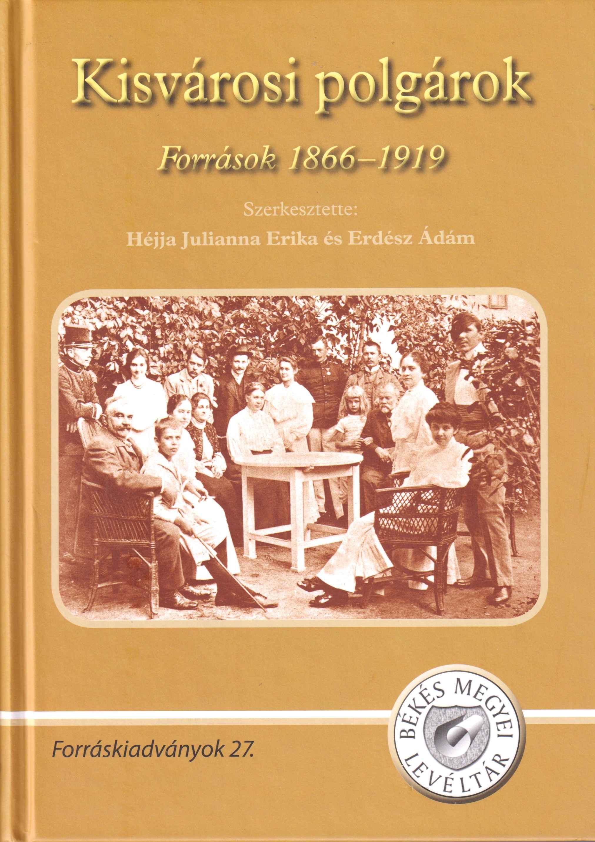Kisvárosi polgárok. Források 1866 – 1919